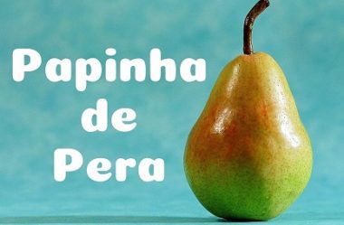 Papinha de Pera – Papinha de Frutas