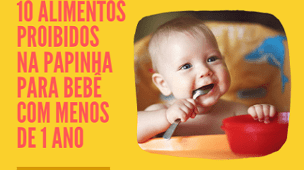 10 Alimentos Proibidos na Papinha para Bebê com menos de 1 Ano