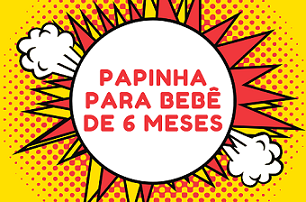 Como Fazer Papinha Para Bebê De 6 Meses Fácil e Rápido